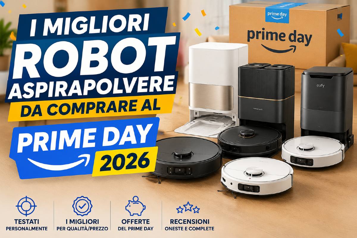 Migliori Robot Aspirapolvere Prime Day 2026: i miei consigli - 